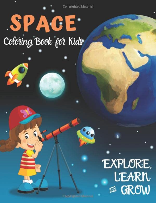 Space Coloring Book for Kids; Explore, Learn and Grow: Planets, Astronauts, Space Ships, Rockets| Perfect Gift for Boys or Girls Age 4-8 (US Edition) 50 Unique Designs