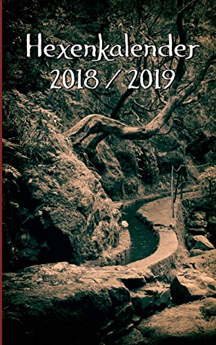 Hexenkalender 2018/2019: Der Begleiter durchs Jahr für Hexen, Heiden, Druiden, Schamanen und andere