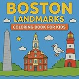 Boston Landmarks Coloring Book for Kids: Color the most famous landmarks of Boston! (City Landmark Series - Kids Coloring Books)