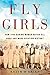 Fly Girls: How Five Daring Women Defied All Odds and Made Aviation History