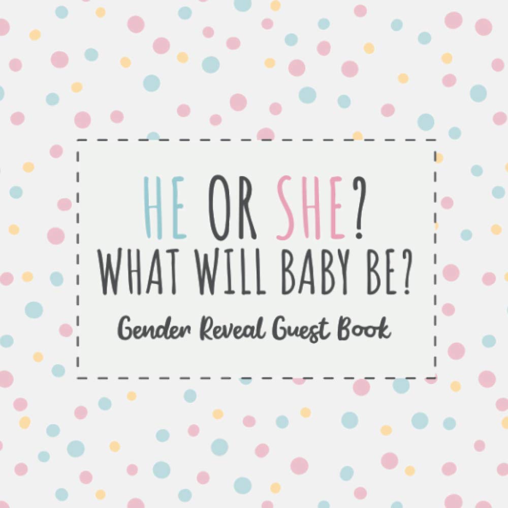 He Or She? What Will Baby Be? Gender Reveal Guest Book: Pink And Blue Gender Reveal Party Guestbook And Keepsake