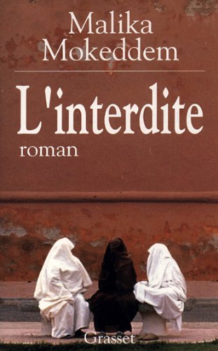 L Interdite Litterature Francaise French Edition Kindle Edition By Mokeddem Malika Literature Fiction Kindle Ebooks Amazon Com L Interdite Litterature Francaise French Edition Kindle Edition By Mokeddem Malika Literature Fiction Kindle Ebooks Amazon Com
