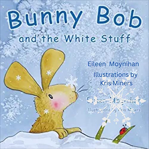 Bunny Bob and the White Stuff by Eileen Moynihan episode artwork