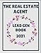 The Real Estate Agent Lead Gen Book 2021: The 2021 Real Estate Agent Lead Generation Book Journal