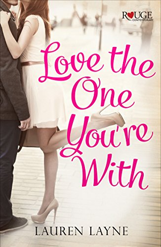 Love The One You Re With A Rouge Contemporary Romance Sex Love Stiletto 2 Kindle Edition By Layne Lauren Literature Fiction Kindle Ebooks Amazon Com Love The One You Re With A Rouge Contemporary Romance Sex Love Stiletto 2 Kindle Edition By Layne Lauren Literature Fiction Kindle Ebooks Amazon Com