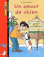 UN AMOUR DE CHIEN (J'aime lire) 2747009920 Book Cover