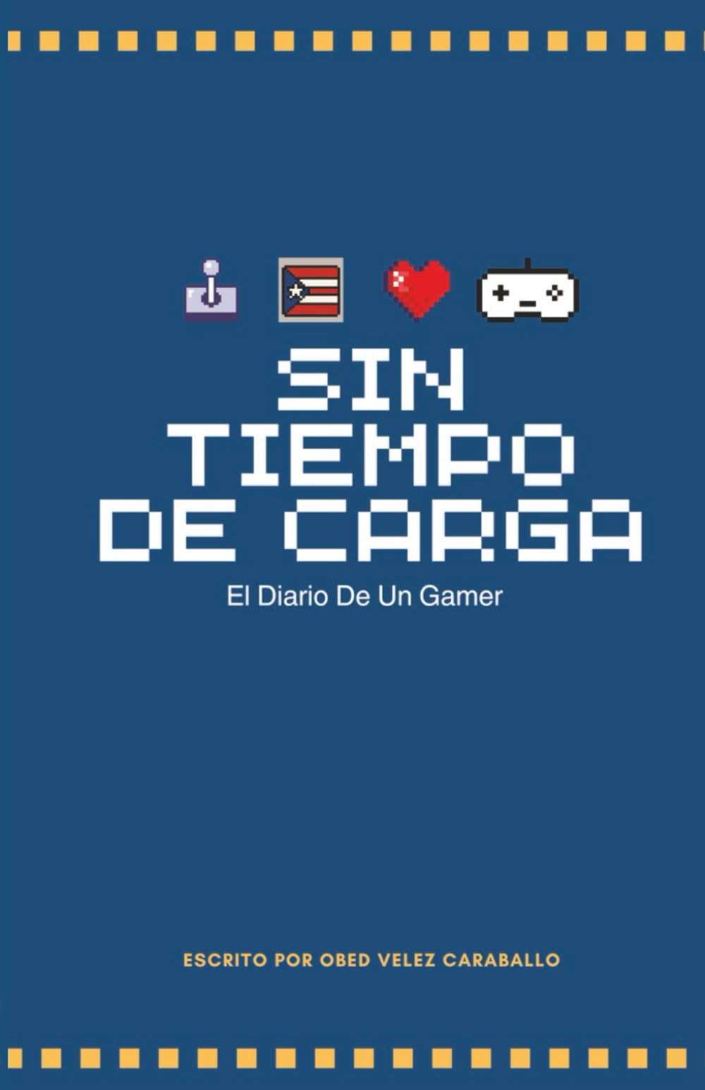Sin Tiempo De Carga: El Diario De Un Gamer