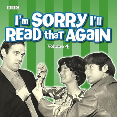 I'm Sorry I'll Read That Again: Volume 4