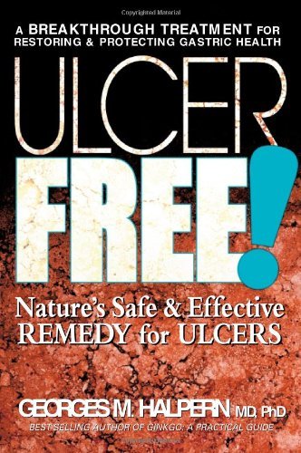 Ulcer free!: nature's safe and effective alternatives