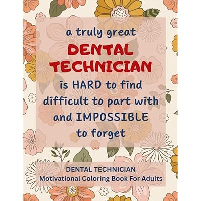 Dental Technician Motivational Coloring Book For Adults