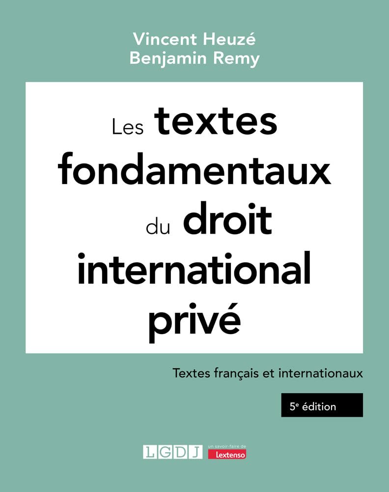 Les textes fondamentaux du droit international privé: Textes français et internationaux