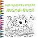 Das drachenstarke Ausmalbild: Niedliche Baby Drachen für Kinder ab 5 Jahren : kreatives Geschenk für Jungen und Mädchen: Ein spaßiges und entspannendes Abenteuer für alle Drachenliebhaber! Geschenk,Geschenke günstig Kaufen-Das drachenstarke Ausmalbild: Niedliche Baby Drachen für Kinder ab 5 Jahren : kreatives Geschenk für Jungen und Mädchen: Ein spaßiges und entspannendes Abenteuer für alle Drachenliebhaber!