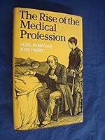 The rise of the medical profession: A study of collective social mobility 085664224X Book Cover