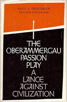 Hardcover The Oberammergau Passion Play: A Lance Against Civilization Book