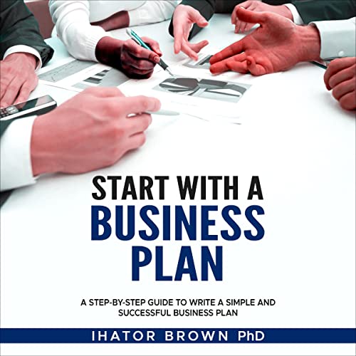 Start with a Business Plan by Ihator Brown Phd episode artwork