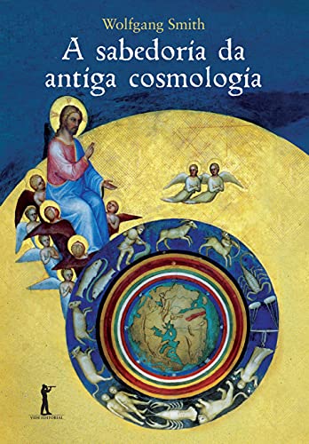A Sabedoria da Antiga Cosmologia