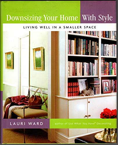 Downsizing Your Home with Style: Living Well In a Smaller Space