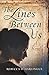 The Lines Between Us: A Novel