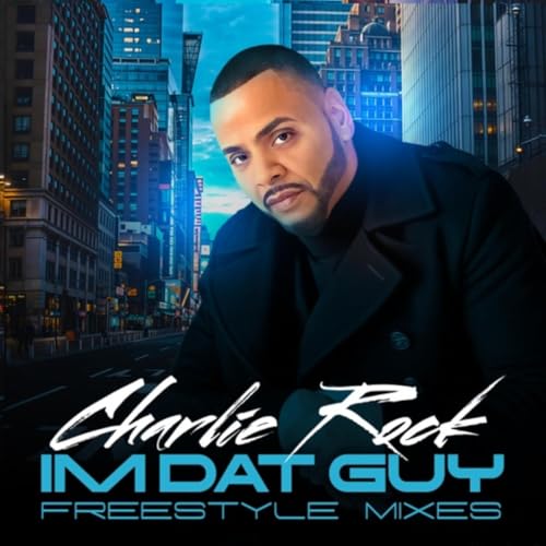 Play I'm Dat Guy (Freestyle Mixes) by Charlie Rock on Amazon Music ...