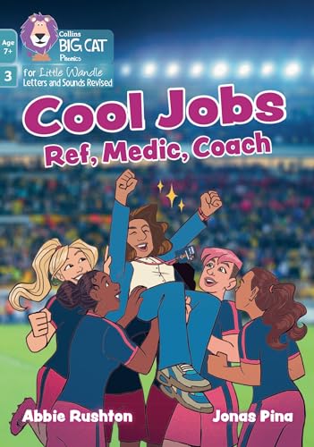 Cool Jobs: Ref, Medic, Coach (Big Cat Phonics for Little Wandle Letter)