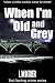 When I'm Old and Grey: DI Ted Darling Book III