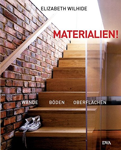 Materialien!: Wände, Böden, Oberflächen - Das Handbuch zur innovativen Raumgestaltung