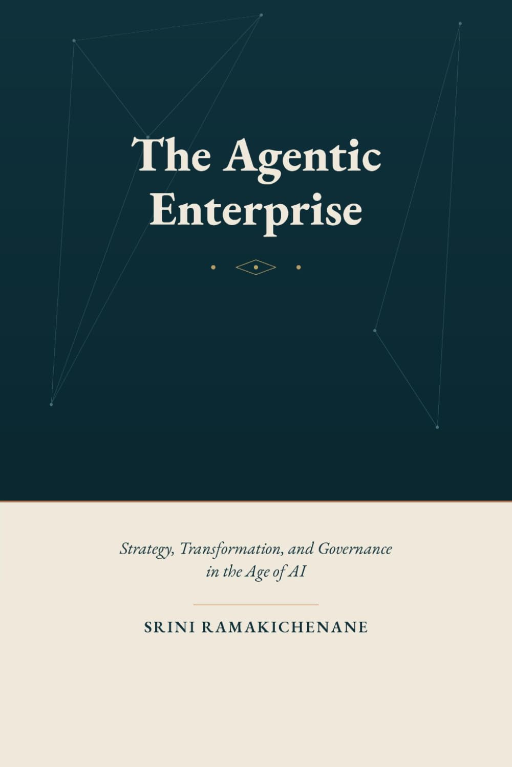 The Agentic Enterprise: Strategy, Transformation, and Governance in the Age of AI