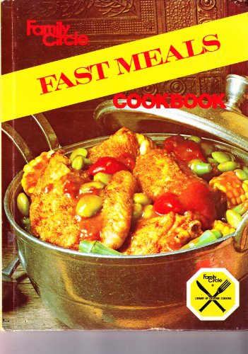 Family Circle Fast Meals Cookbook B000NPRQP4 Book Cover