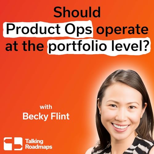 『Should Product Operations Operate at the Portfolio Level? | Becky Flint』のカバーアート