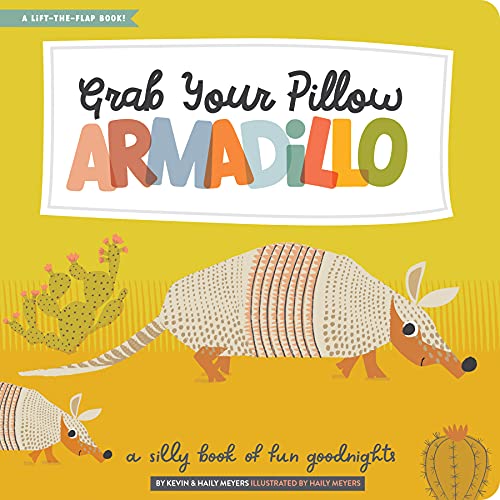 Image of Grab Your Pillow, Armadillo: A Silly Book of Fun Goodnights (Lift-the-Flap)