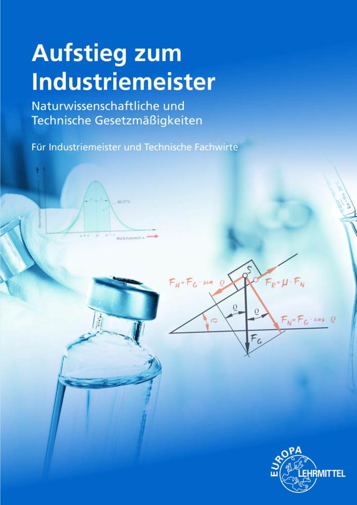 Aufstieg zum Industriemeister: Naturwissenschaftliche und technische Gesetzmäßigkeiten