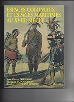 Espaces coloniaux et espaces maritimes au XVIIIe sie`cle: Les deux Ame´riques et la [i.e., le] Pacifique (Regards sur l'histoire) (French Edition) 2718195096 Book Cover