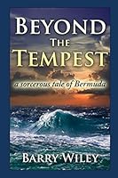 Beyond The Tempest: A Sorcerous Tale of Bermuda (Tempest Seris, #1) 0692480854 Book Cover