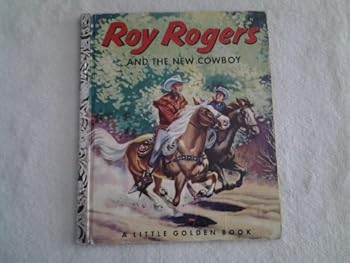 Roy Rogers and the New Cowboy A Little Golden Book