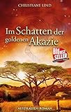 Im Schatten der goldenen Akazie: Australien-Roman (Die Frauen von Amber's Joy 1) - Christiane Lind 
