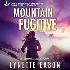 Mountain Fugitive Audiobook By Lynette Eason cover art