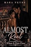 When It Gets Close (Almost Real 2) (German Edition)