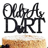 Old As Dirt Cake Topper, Holy Shit You're Old/Your Ass is Old, Funny 40th/50th/60th/70th Birthday Party Decorations for Men Women, Black Glitter