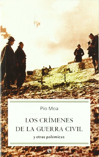 Los crímenes de la Guerra Civil : y otras polémicas