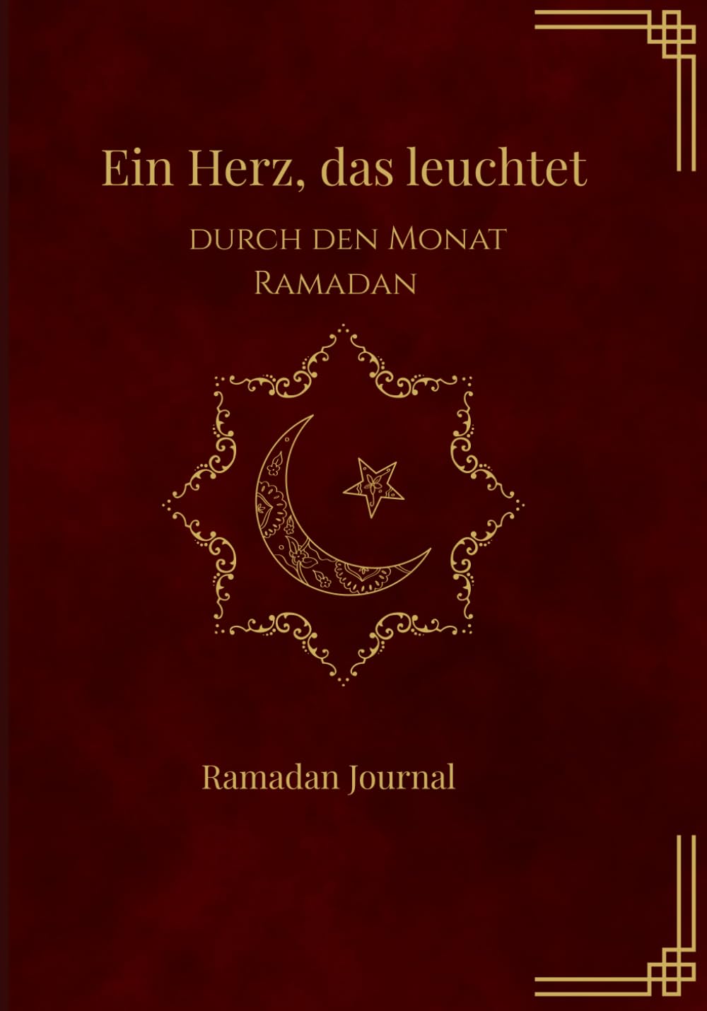Ein Herz, das leuchtet DURCH DEN MONAT RAMADAN Ramadan Journal: Cover in verschiedenen Farben erhältlich