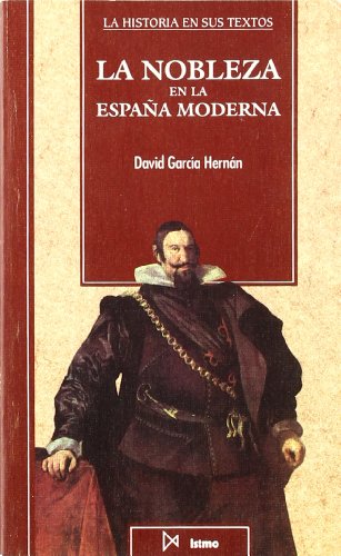 La nobleza en la Espa?a moderna: 14 (Historia en sus textos)