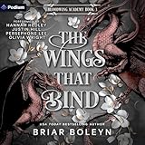 The Wings That Bind: Bloodwing Academy, Book 3