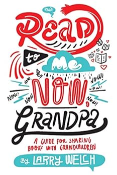 Paperback Read to Me NOW, Grandpa: A Guide for Sharing Books with Grandchildren Book