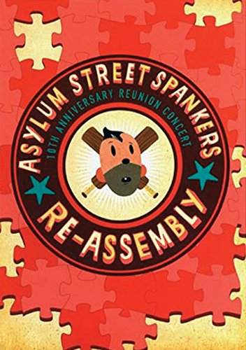 Asylum street spankers: re-assembly - 10th anniversary reunion co…