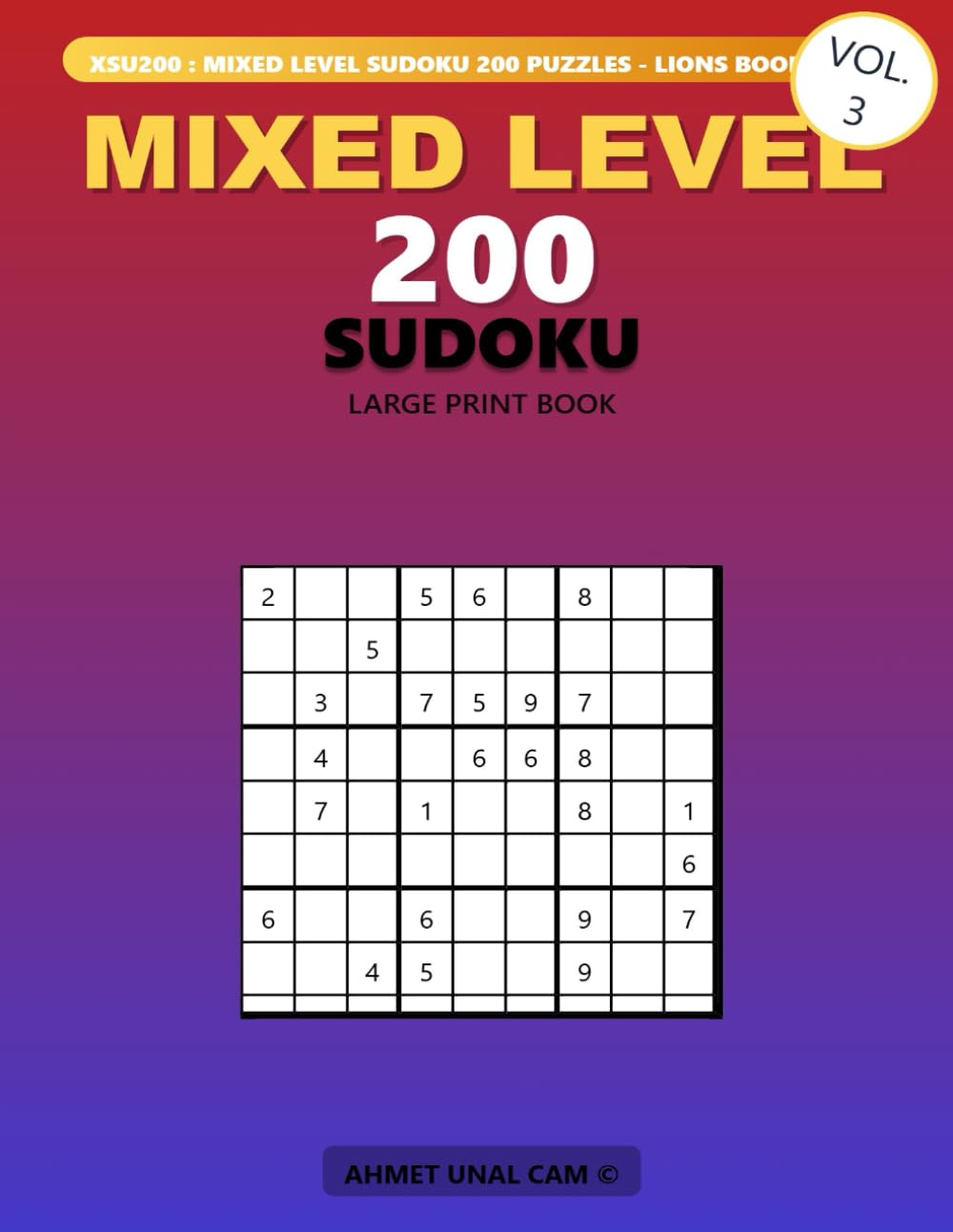 SUDOKU 200 PUZZLES - MIXED LEVEL - LARGE PRINT - LIONS BOOK CLUB - VOL3: Lions Puzzle Kingdom