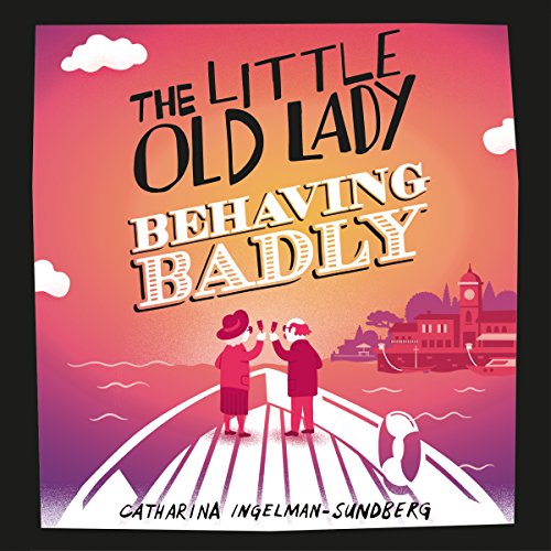The Little Old Lady Behaving Badly Little Old Lady, Book 3 (Audio