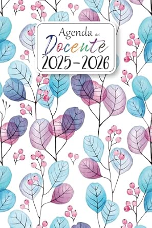 Le Migliori Agende del Docente 2025/2026 Agenda Dell'insegnante 2025/2026: Settimanale e Mensile Da Agosto...