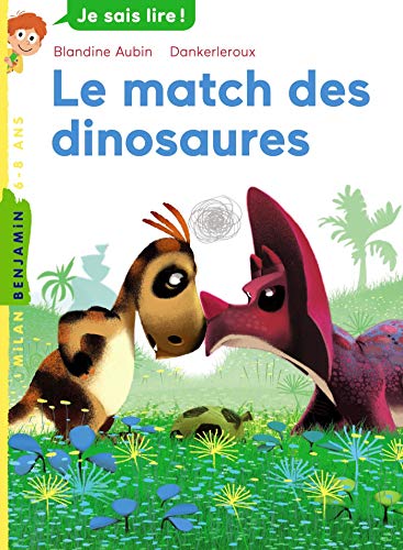 Le match des dinosaures (Milan benjamin (115)) (French Edition) Le match des dinosaures (Milan benjamin (115)) (French Edition)