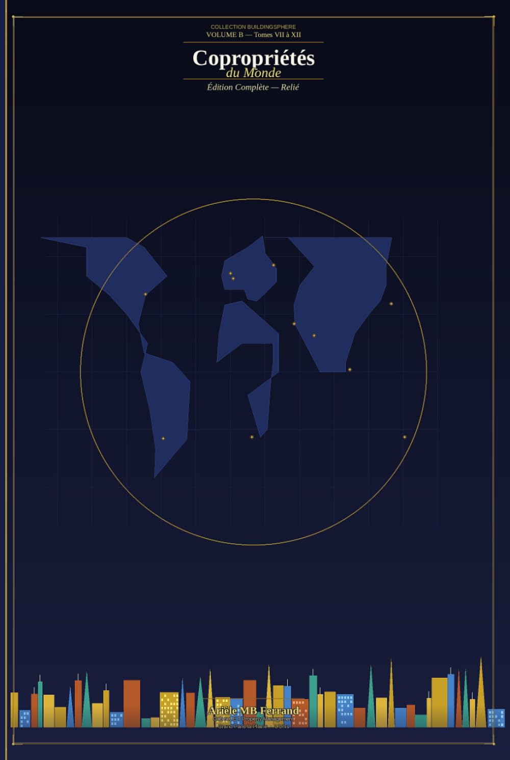 Copropriétés du Monde - Edition complète (Volume B): Des Amériques au Monde entier