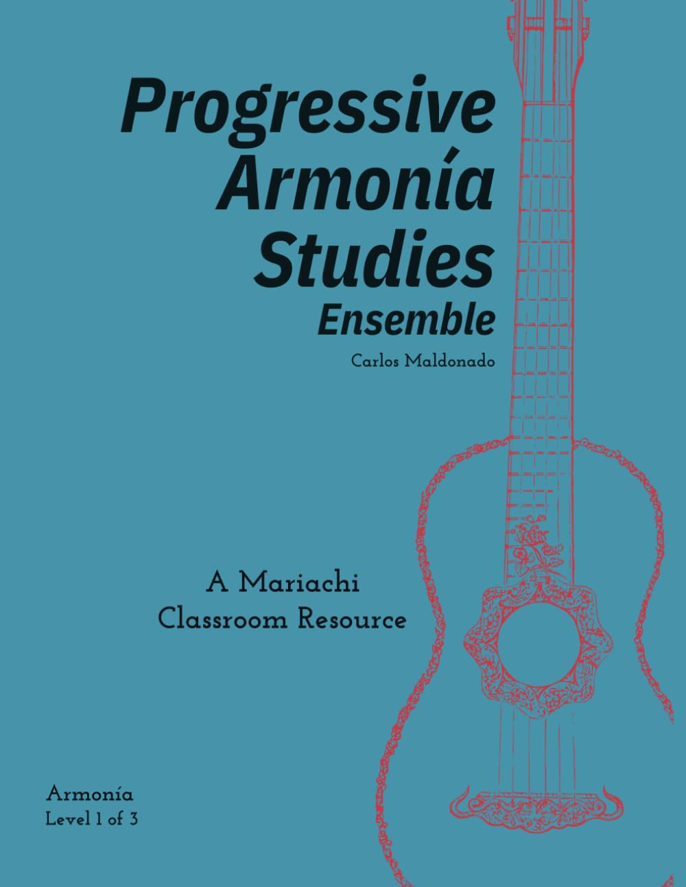 Progressive Armonía Studies Level 1: A Mariachi Classroom Resource      Paperback – July 18, 2024